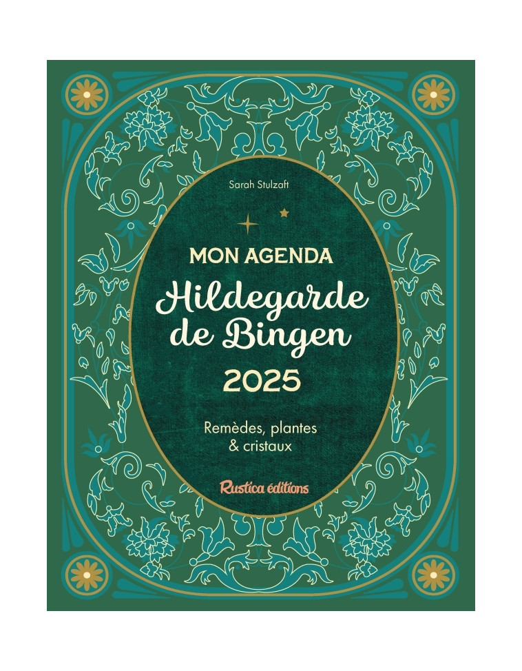 Mon agenda Hildegarde de Bingen 2025 - Sarah Stulzaft - RUSTICA
