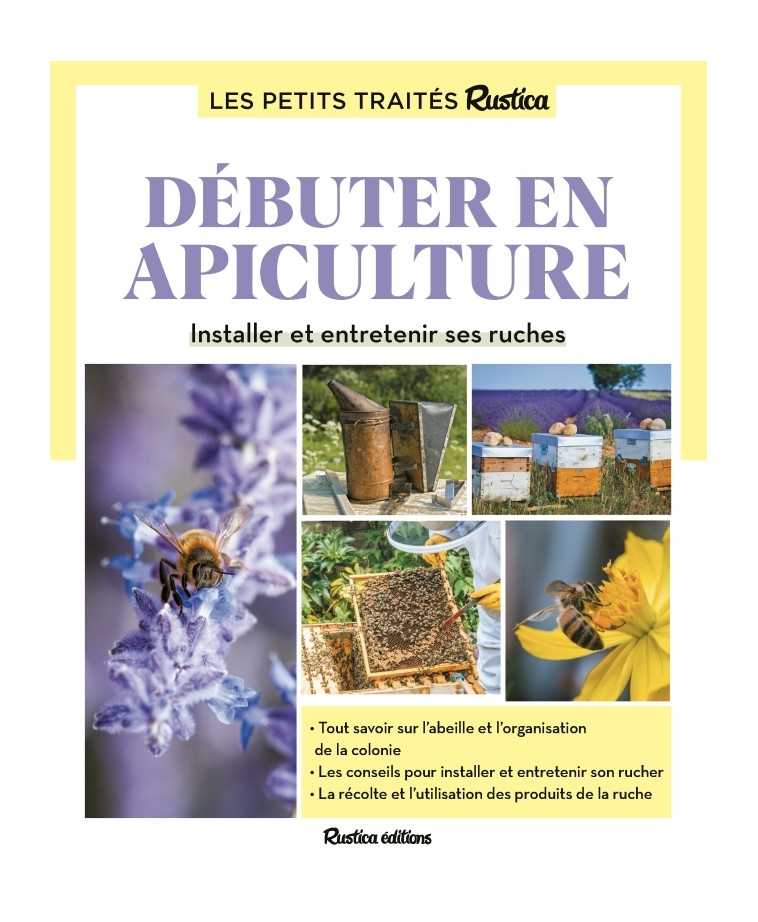 Le petit traité Rustica débuter en apiculture - Gilles Fert - RUSTICA