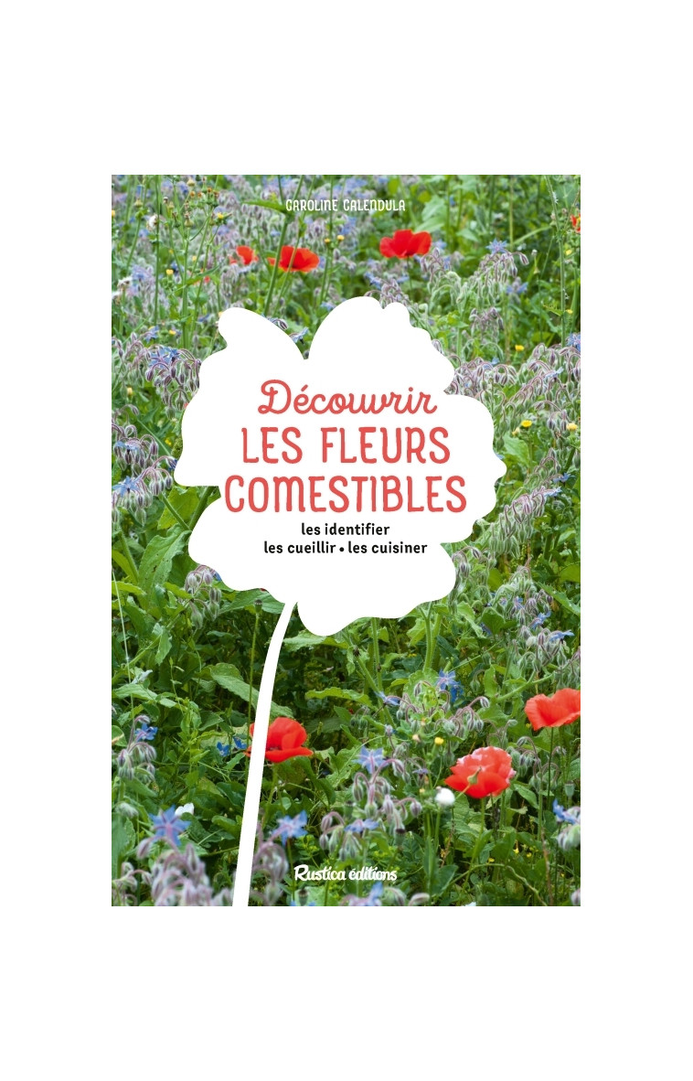 Découvrir les fleurs comestibles - Caroline Calendula - RUSTICA