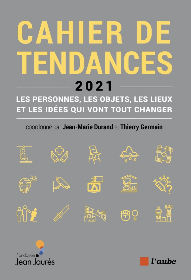 Cahier de tendances 2021 - Les personnes, les objets, les li - Thierry Germain - DE L AUBE