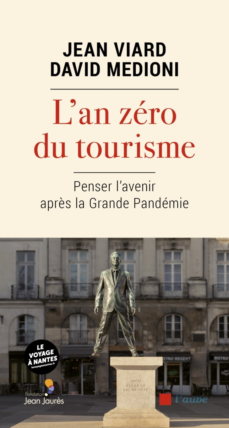 L'an zéro du tourisme - Penser l'avenir après la Grande Pand - Jean VIARD - DE L AUBE