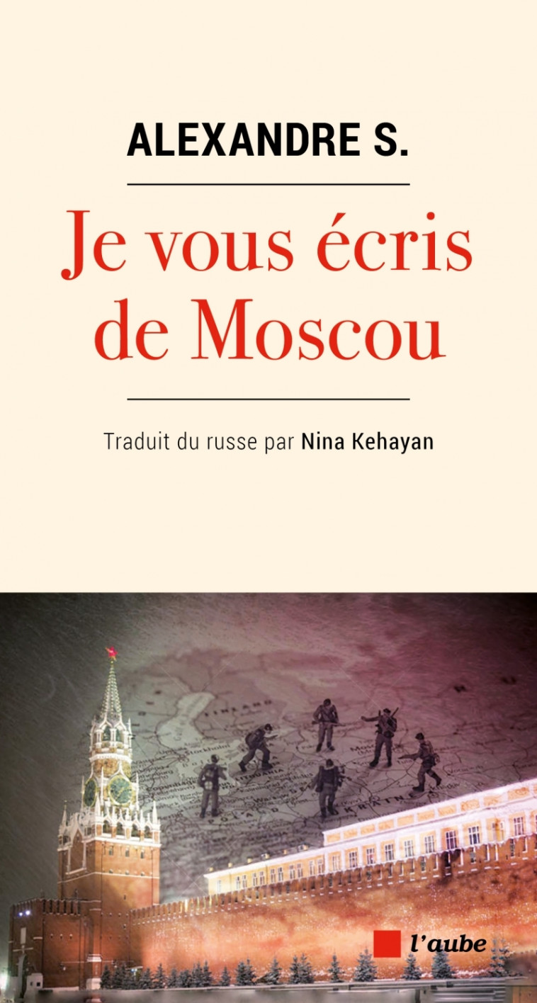 Je vous écris de Moscou - Alexandre S. - DE L AUBE