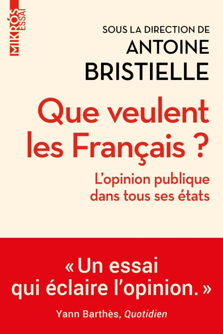 Que veulent les Français ? - L'opinion publique dans tous se - Antoine Bristielle - DE L AUBE