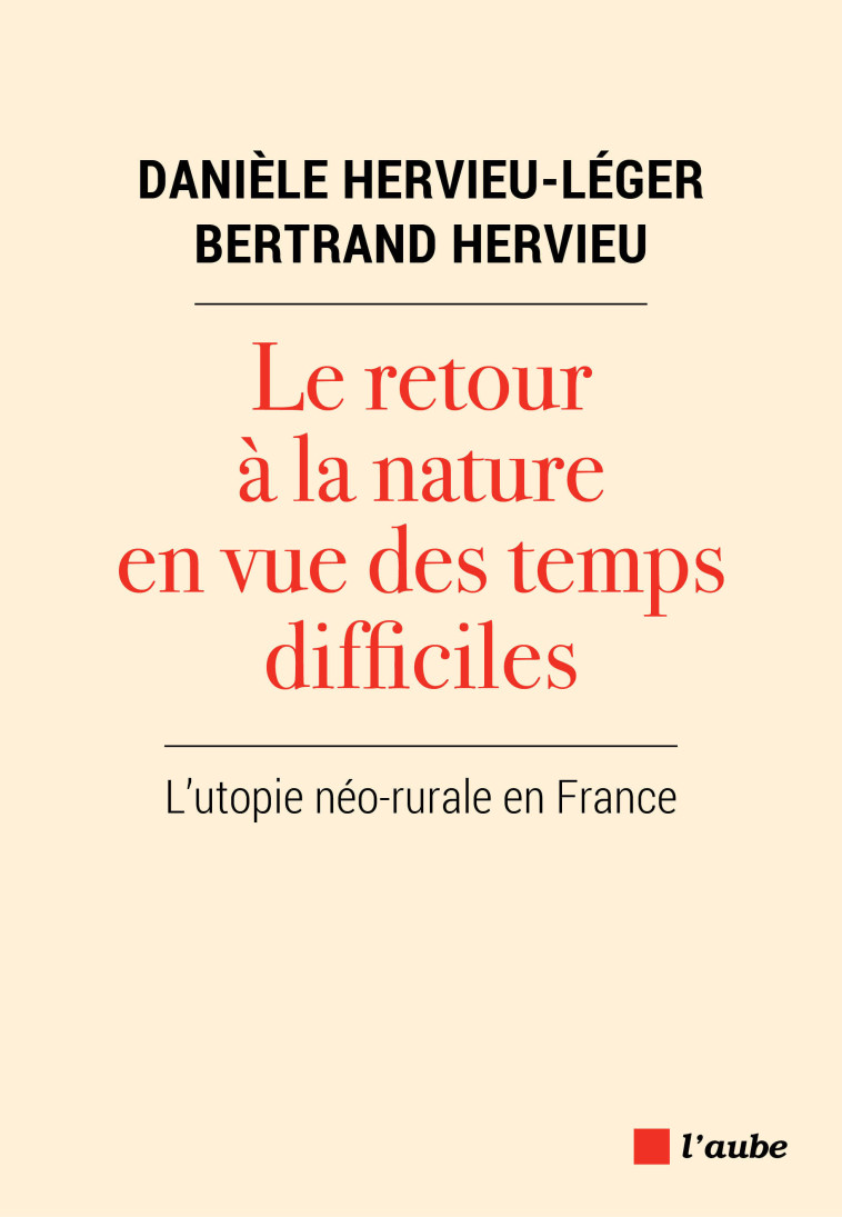 Le retour à la nature en vue des temps difficiles - Bertrand Hervieu - DE L AUBE