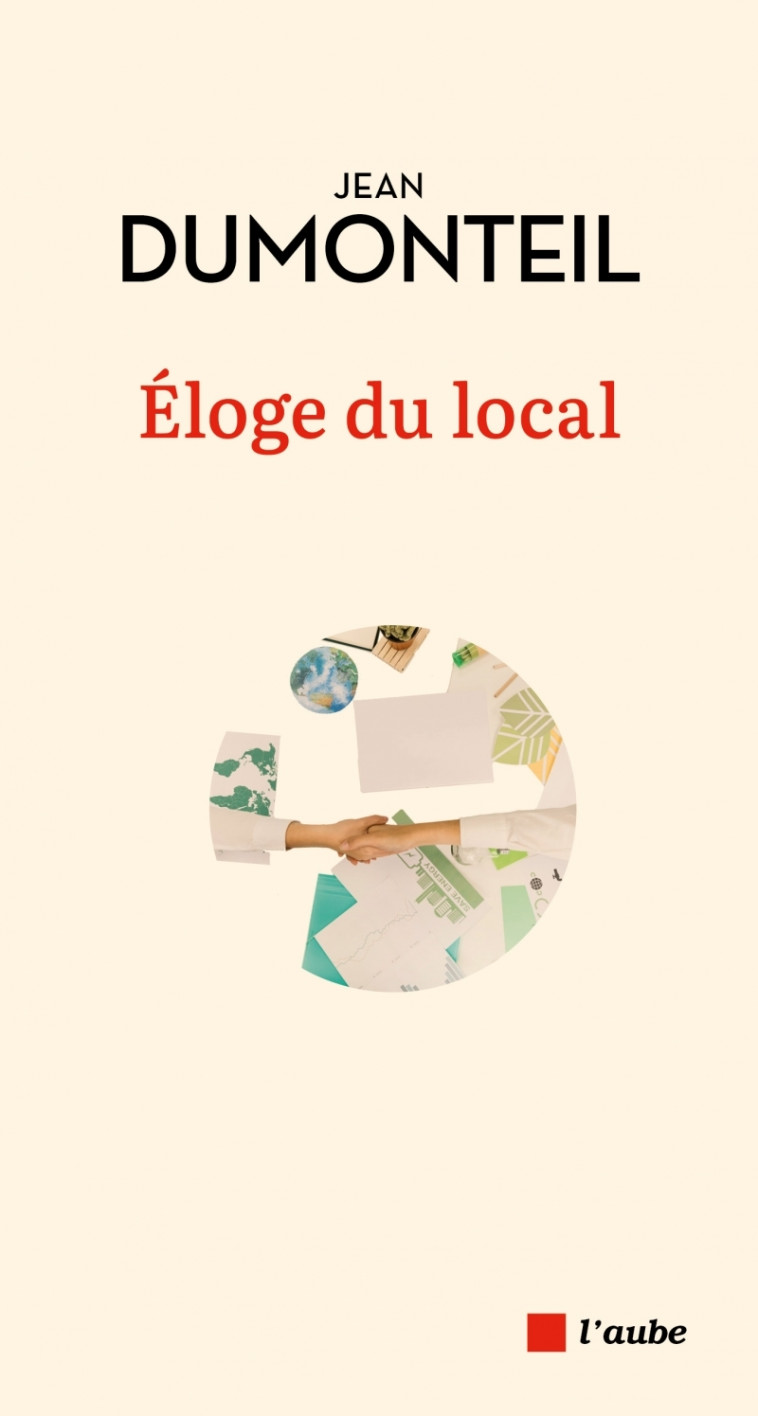 Éloge du local - Jean Dumonteil - DE L AUBE