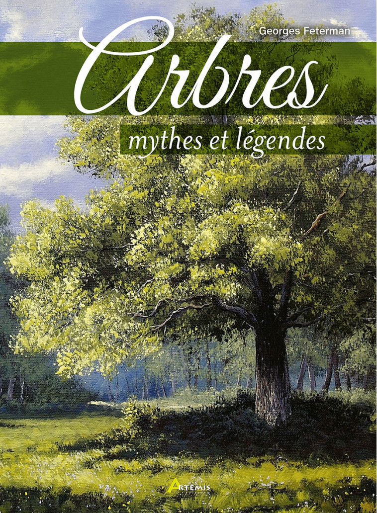 Arbres, mythes et légendes - Georges Feterman - ARTEMIS