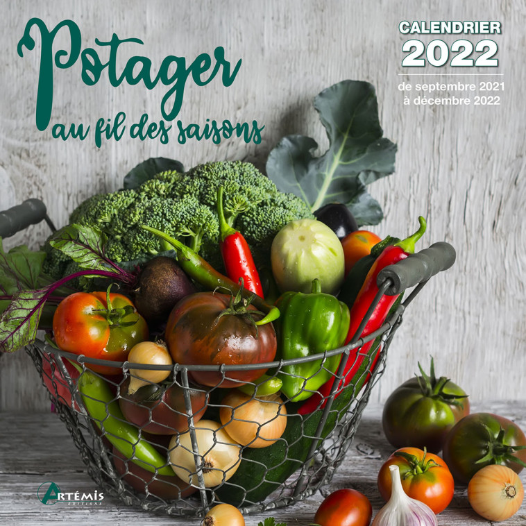 Calendrier Potager au fil des saisons 2022 -  Collectif - ARTEMIS