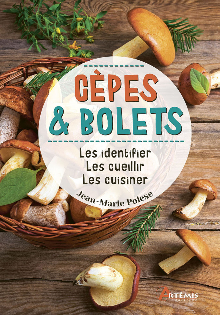 Cèpes & bolets -  J-M. POLESE - ARTEMIS