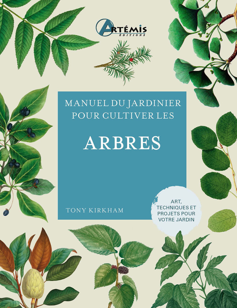 Pour cultiver les arbres -  T. KIRKHAM - ARTEMIS