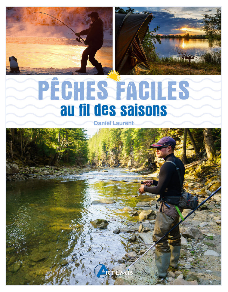 Pêches faciles au fil des saisons - Daniel Laurent - ARTEMIS