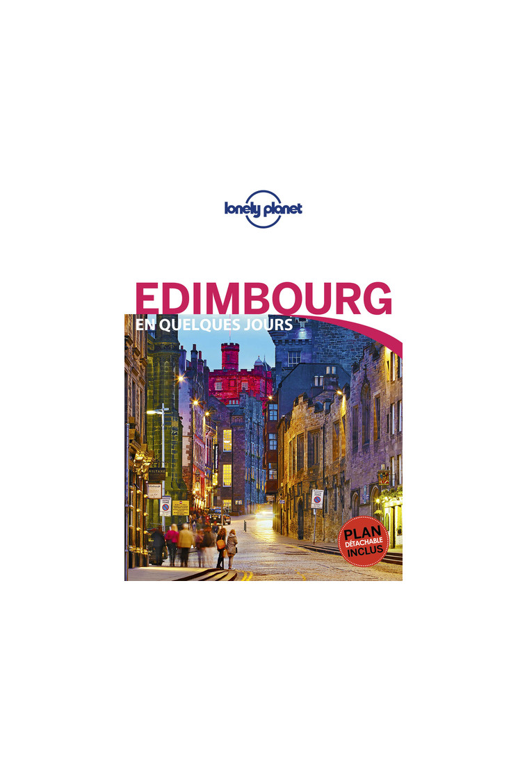 Edimbourg En quelques Jours 4ed -  Lonely planet fr - LONELY PLANET