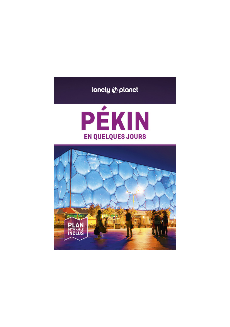 Pékin En quelques jours 4ed -  Lonely Planet - LONELY PLANET