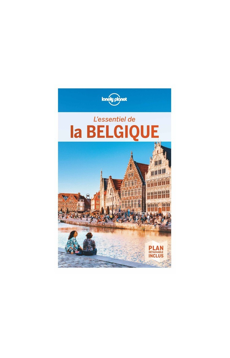 L'Essentiel de la Belgique 1ed -  Lonely planet fr - LONELY PLANET