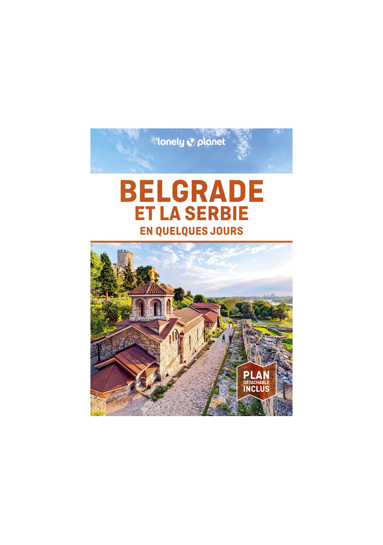 Belgrade et la Serbie en quelques jours 1ed -  Lonely Planet - LONELY PLANET