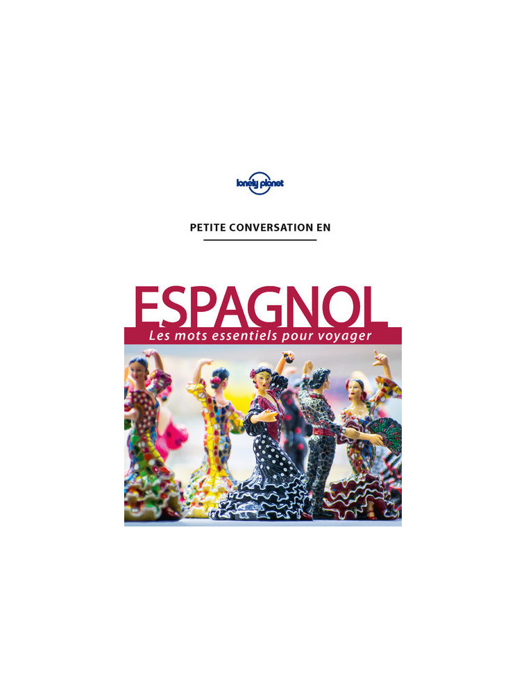 Petite conversation en Espagnol 13ed -  Lonely planet fr - LONELY PLANET