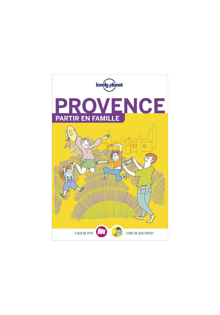 Provence - Partir en famille 1ed -  Lonely planet fr - LONELY PLANET