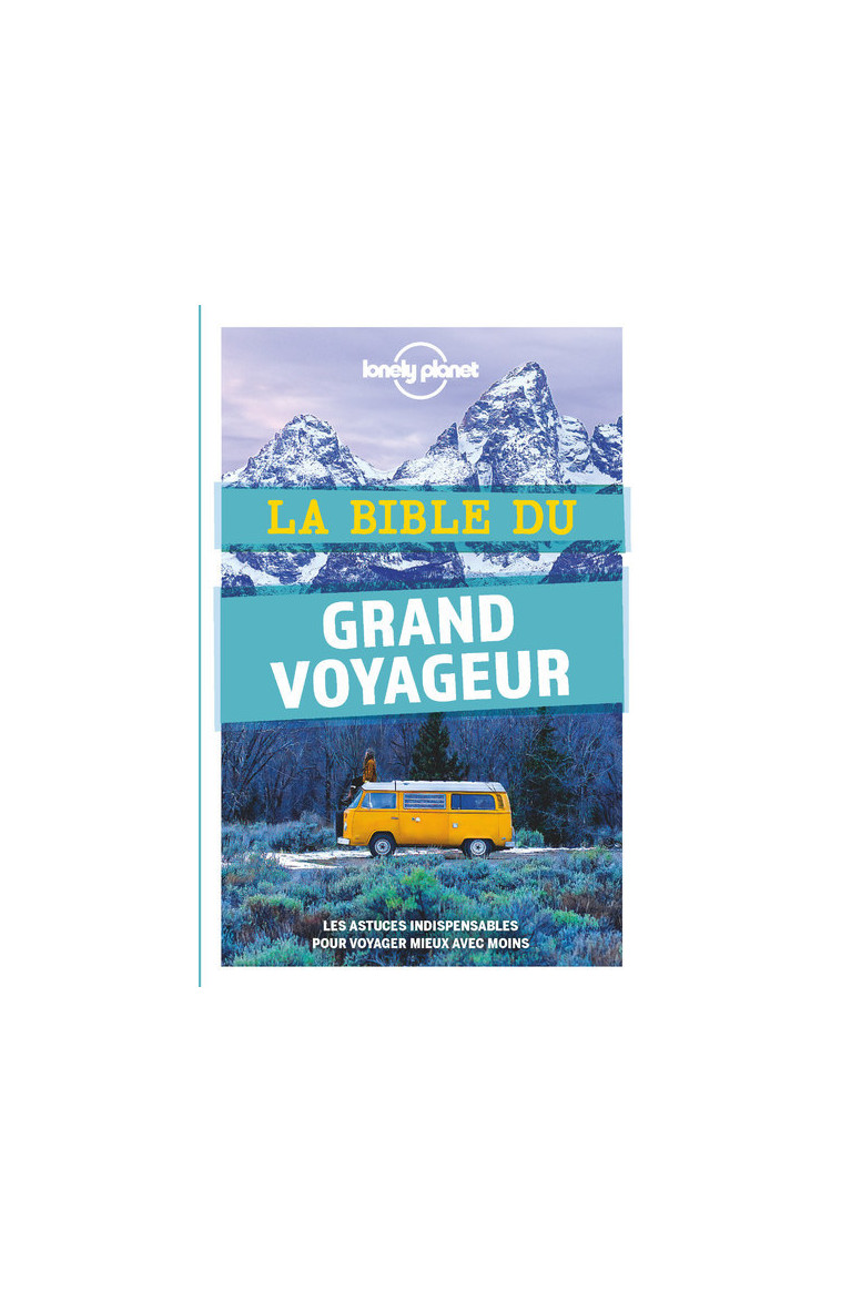 La bible du grand voyageur 5ed -  Lonely planet fr - LONELY PLANET