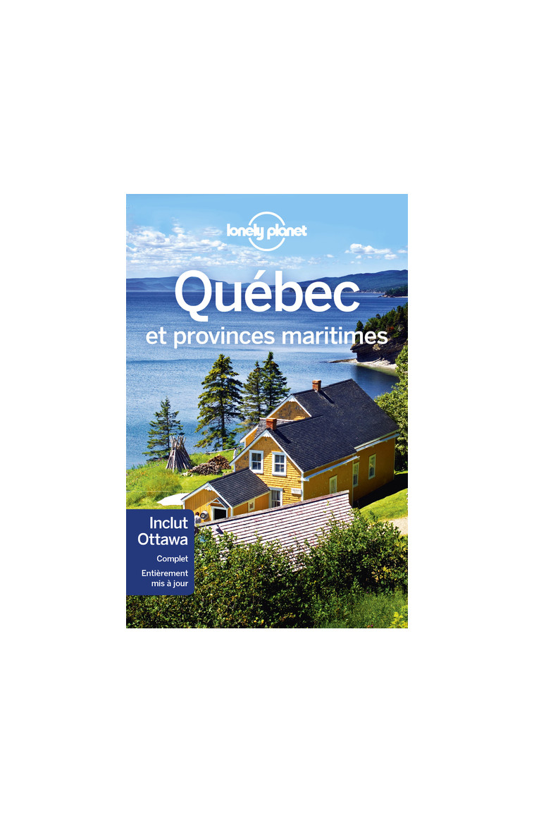 Québec et provinces maritimes 10ed -  Lonely Planet - LONELY PLANET