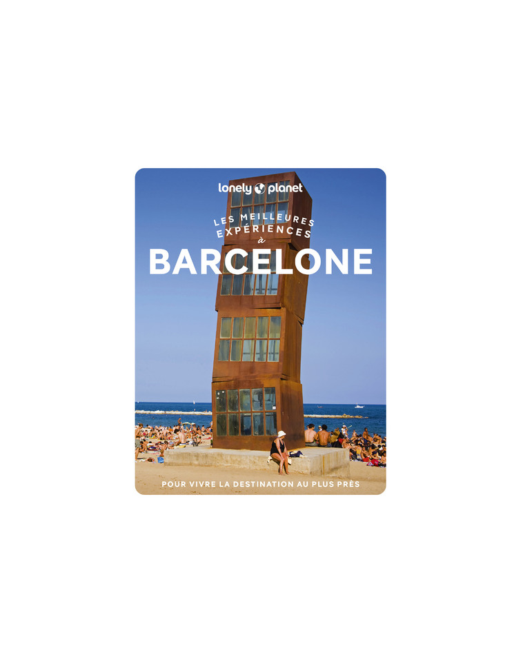 Les meilleures expériences à Barcelone 1ed -  Lonely Planet - LONELY PLANET