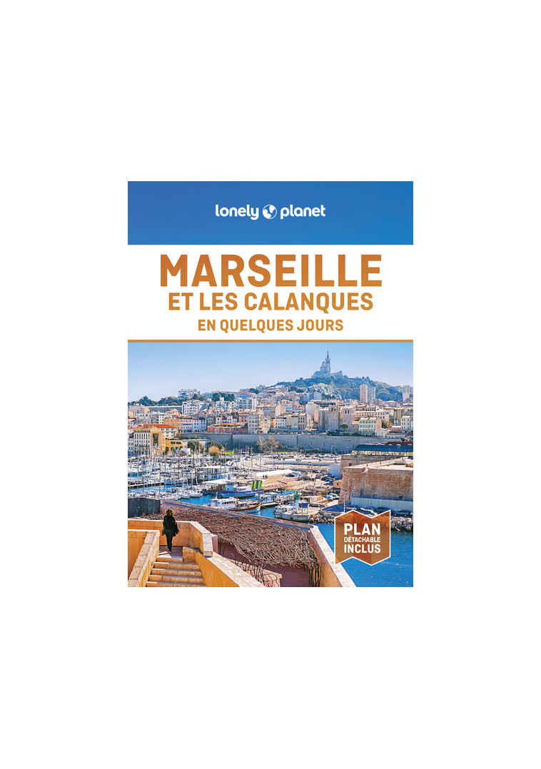 Marseille et les calanques En quelques jours 8 -  Lonely planet fr - LONELY PLANET