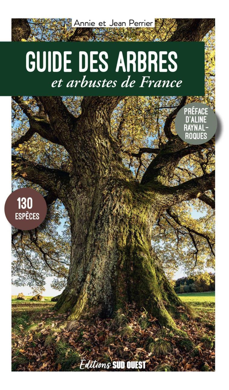 Guide des arbres et arbustes de France - Annie et Jean Perrier - SUD OUEST