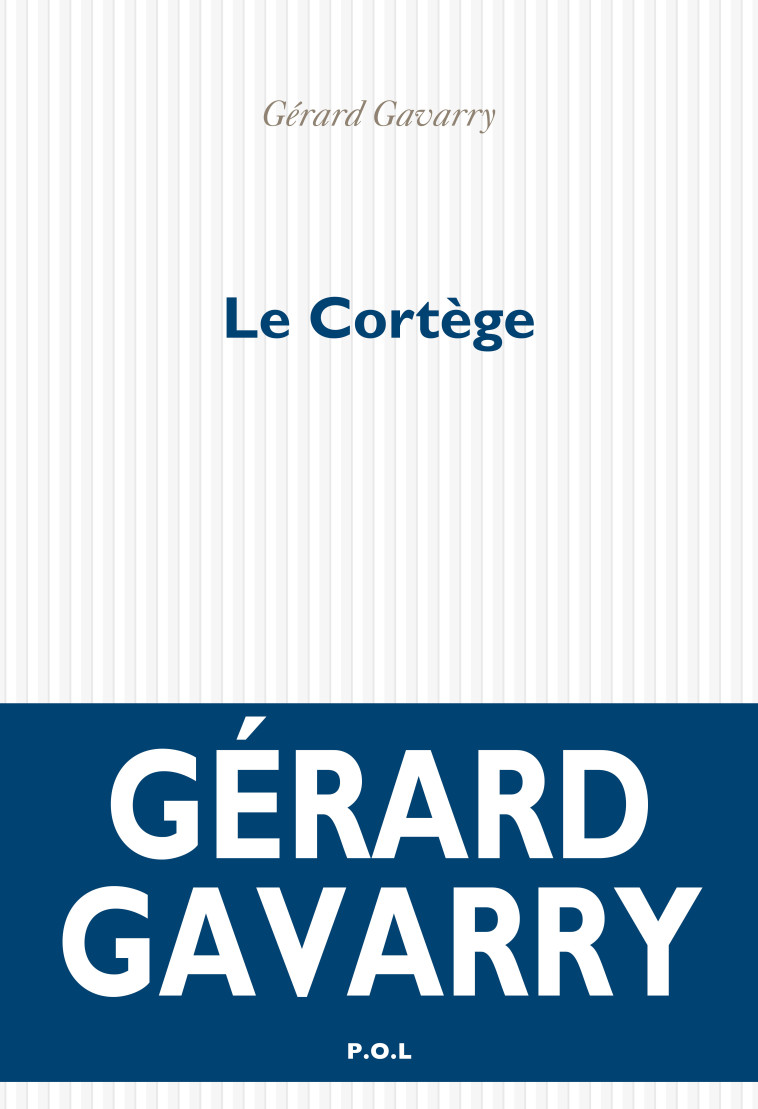 Le Cortège - Gérard Gavarry - POL