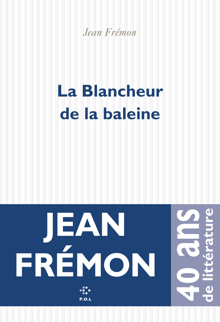 La Blancheur de la baleine - Jean Fremon - POL