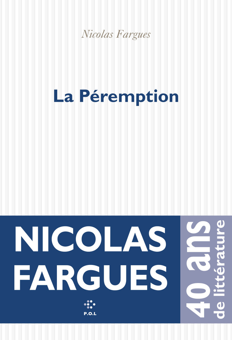 La Péremption - Nicolas Fargues - POL