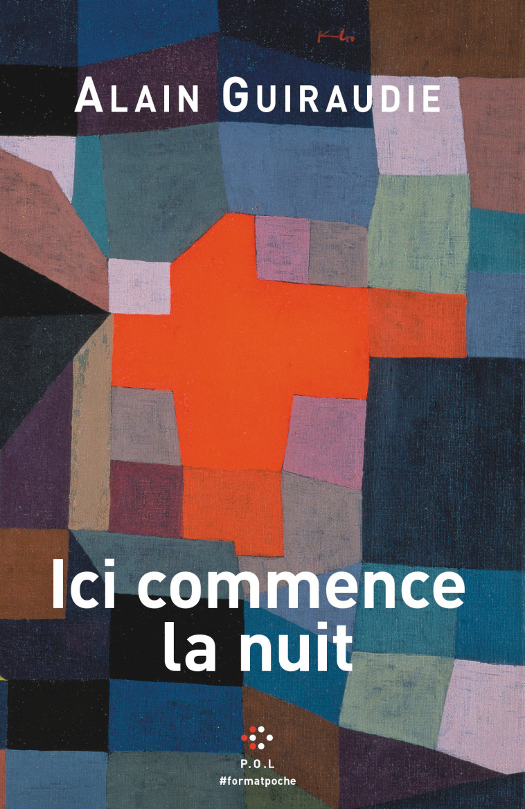 Ici commence la nuit - Alain Guiraudie - POL