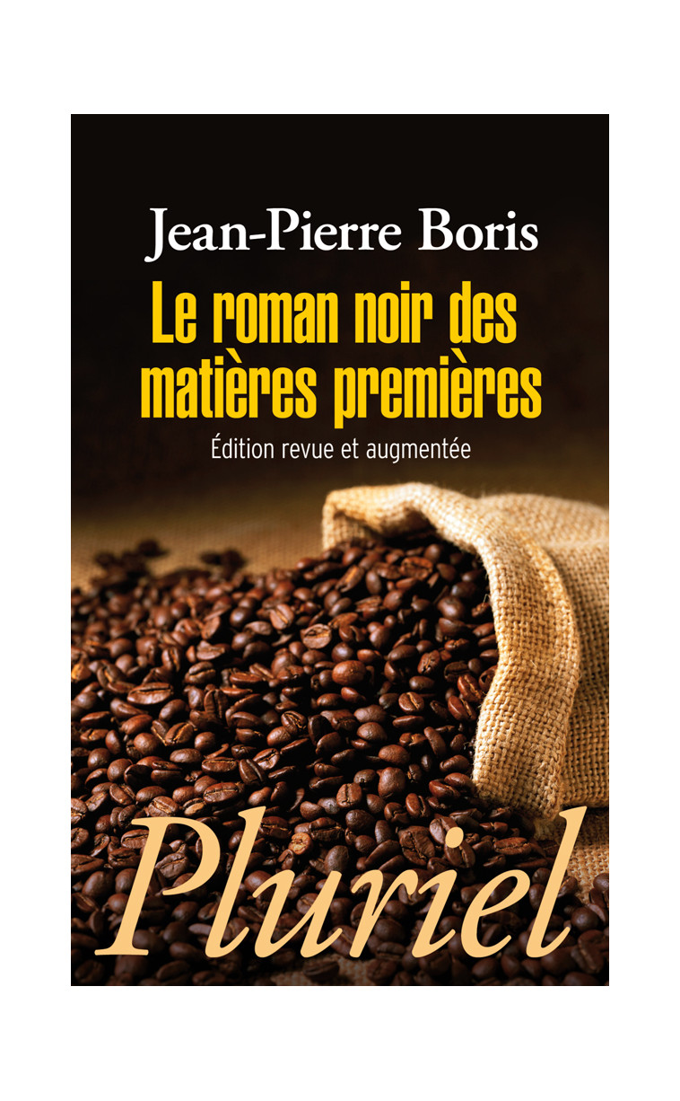 le roman noir des matières premières - Jean-Pierre Boris - PLURIEL