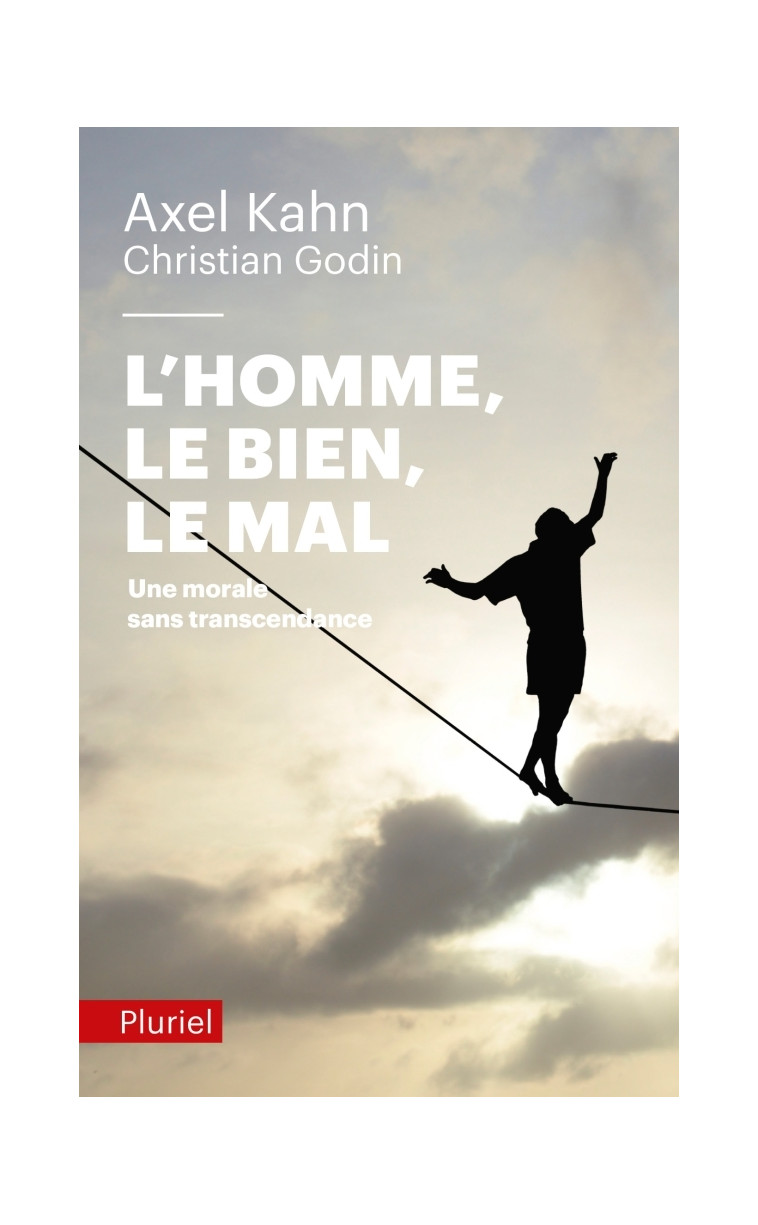 L'homme, le bien, le mal - Christian Godin - PLURIEL