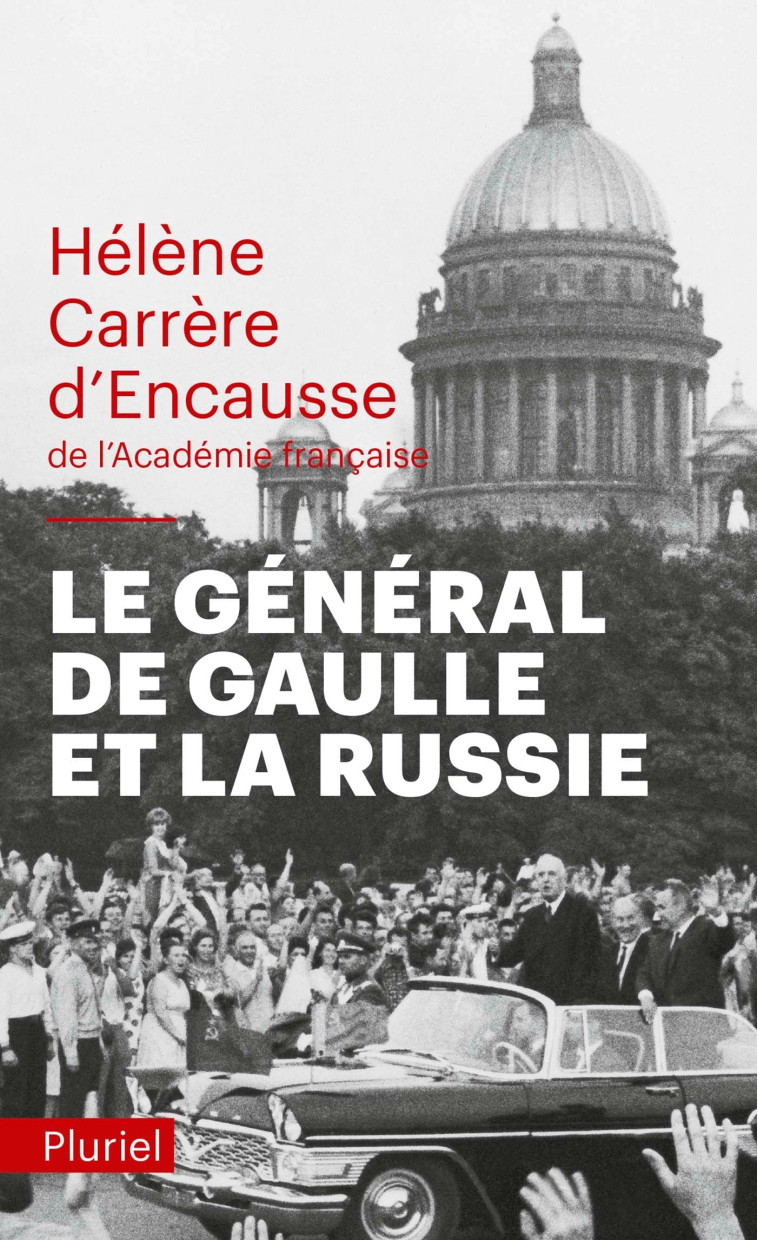 Le général de Gaulle et la Russie - Hélène Carrère d'Encausse - PLURIEL