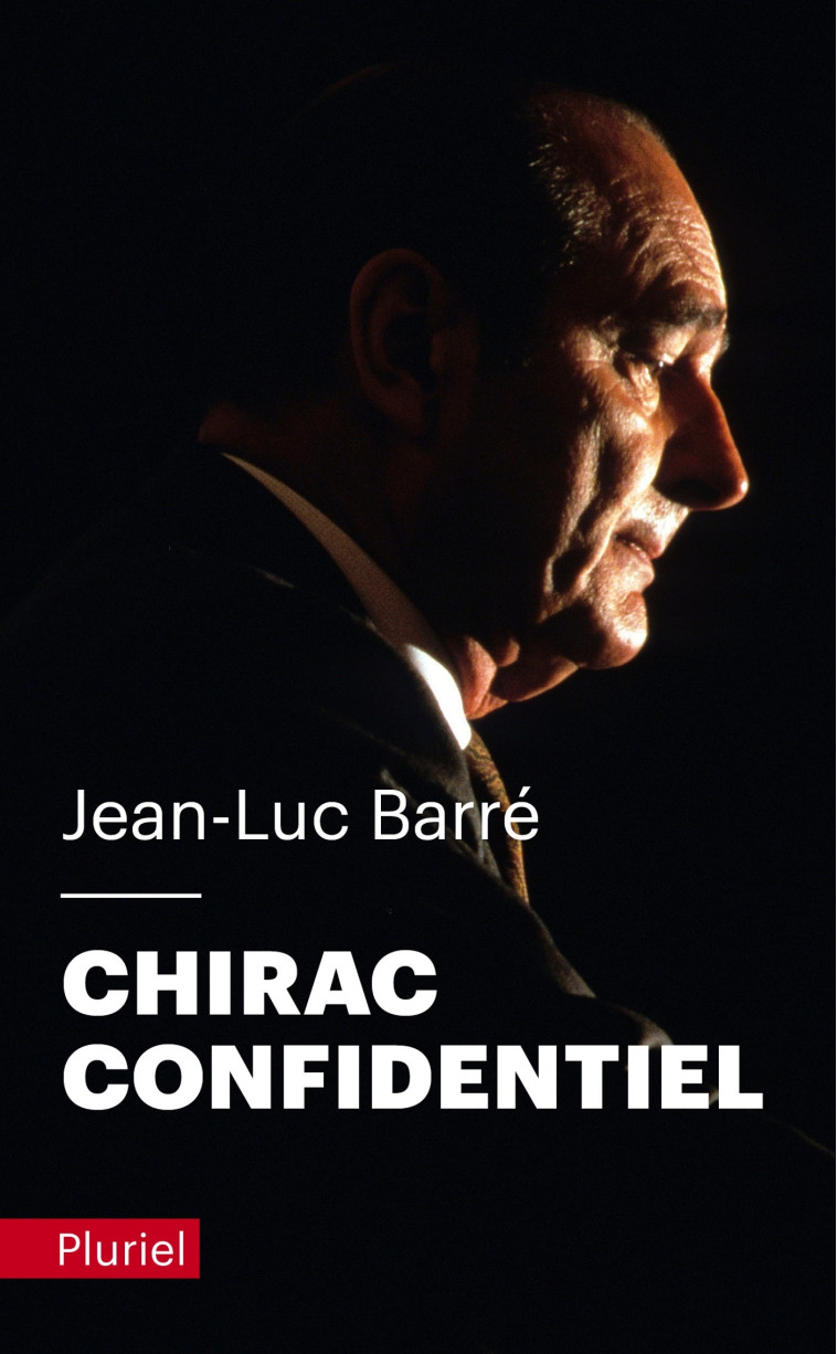 Chirac confidentiel - Jean-Luc Barré - PLURIEL