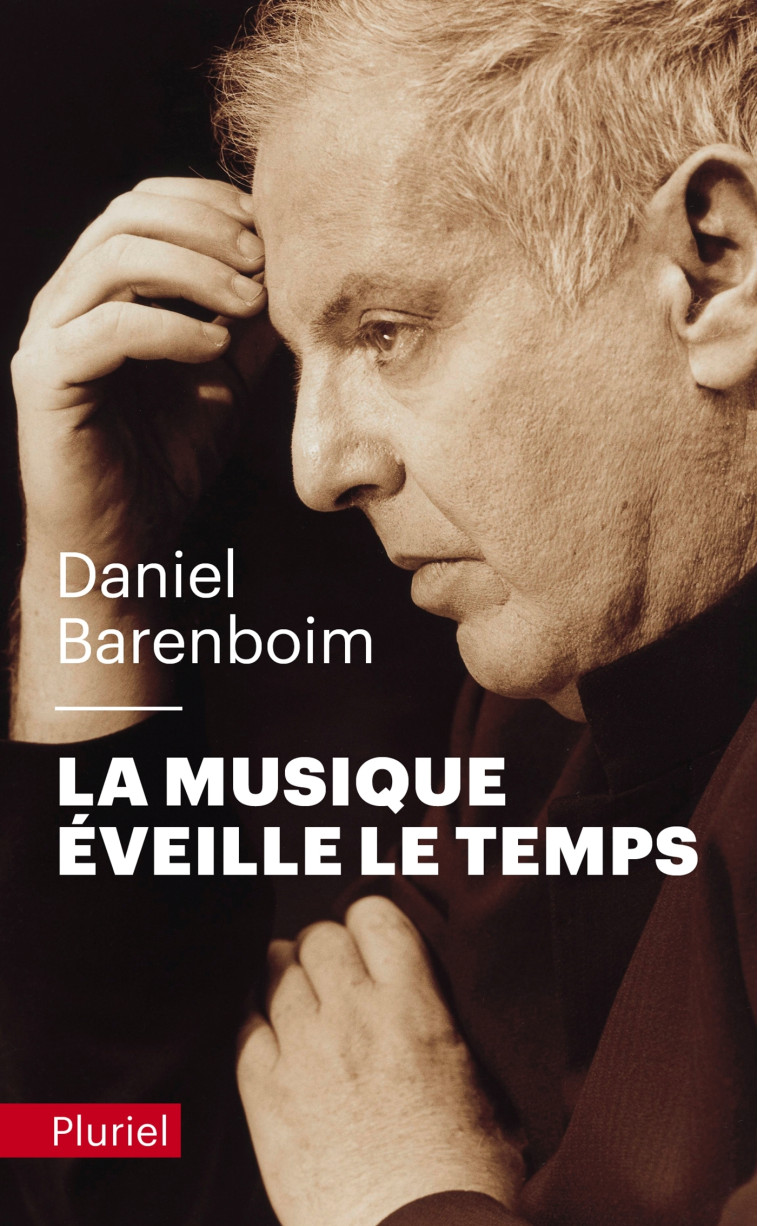 La musique éveille le temps - Daniel Barenboïm - PLURIEL