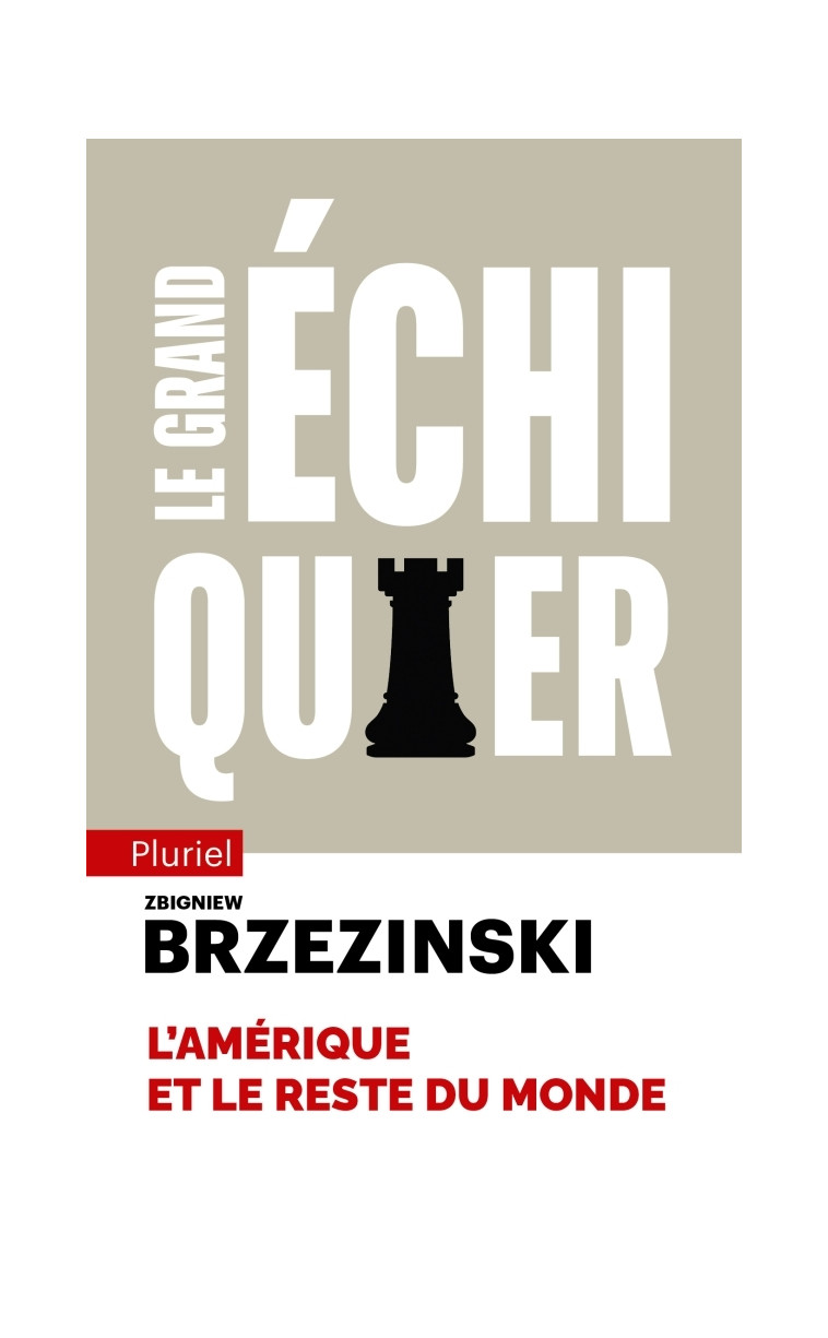 Le grand échiquier - Zbigniew Brzezinski - PLURIEL