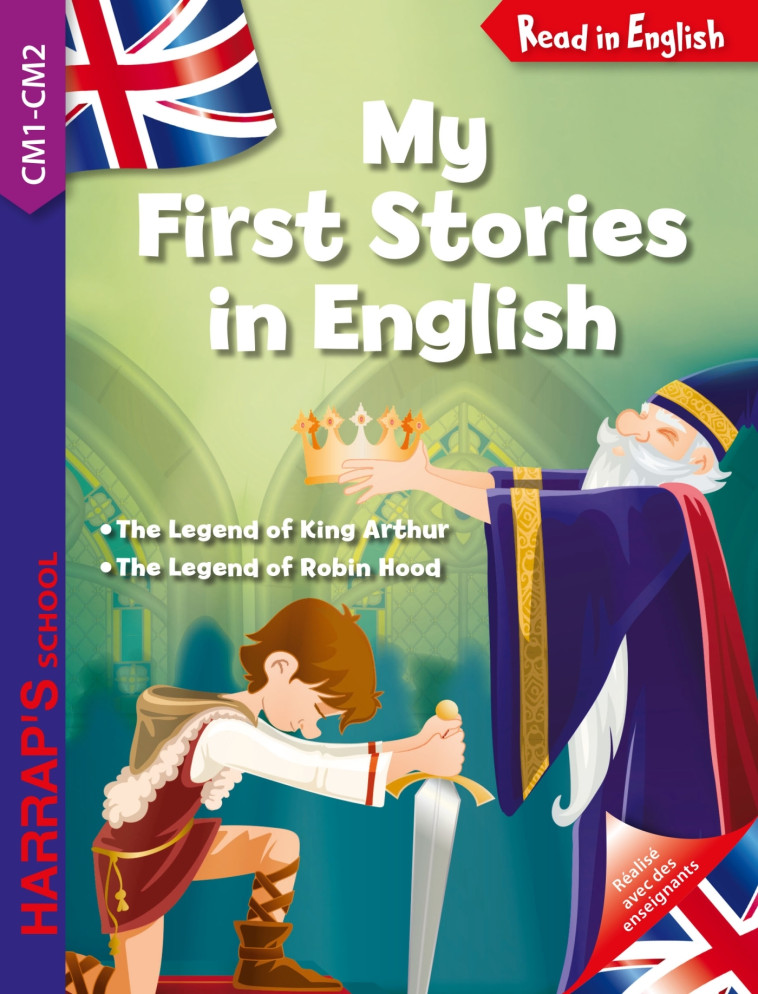 My first stories in english : King Arthur and Robin Hood (CM1-CM2) - Annie Sussel - HARRAPS