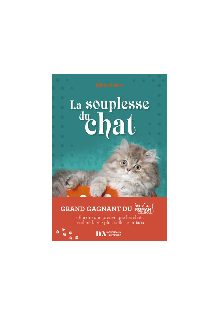 La Souplesse du chat - Gagnant prix du roman Miaou 2021 - Kristen Rivers - NOUVEAUX AUTEUR