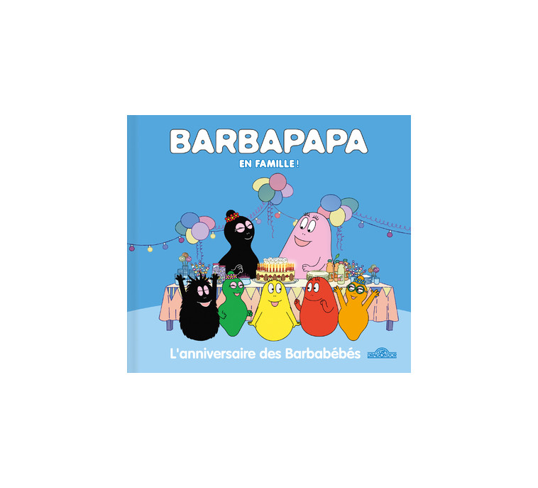 Barbapapa en famille ! - L'anniversaire des Barbabébés - Alice Et Thomas Taylor - DRAGON D OR