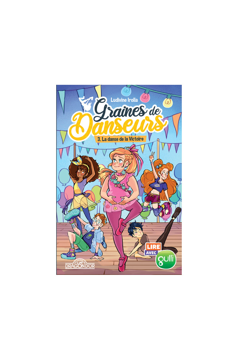 Lire avec Gulli - Graines de Danseurs - tome 3 La danse de la Victoire -  Gulli - DRAGON D OR