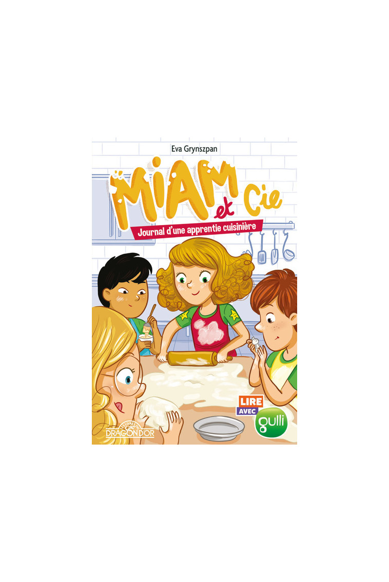 Lire avec Gulli - Miam & Cie - Tome 2 Journal d'unne apprentie cuisinière - Estelle Bachelard - DRAGON D OR