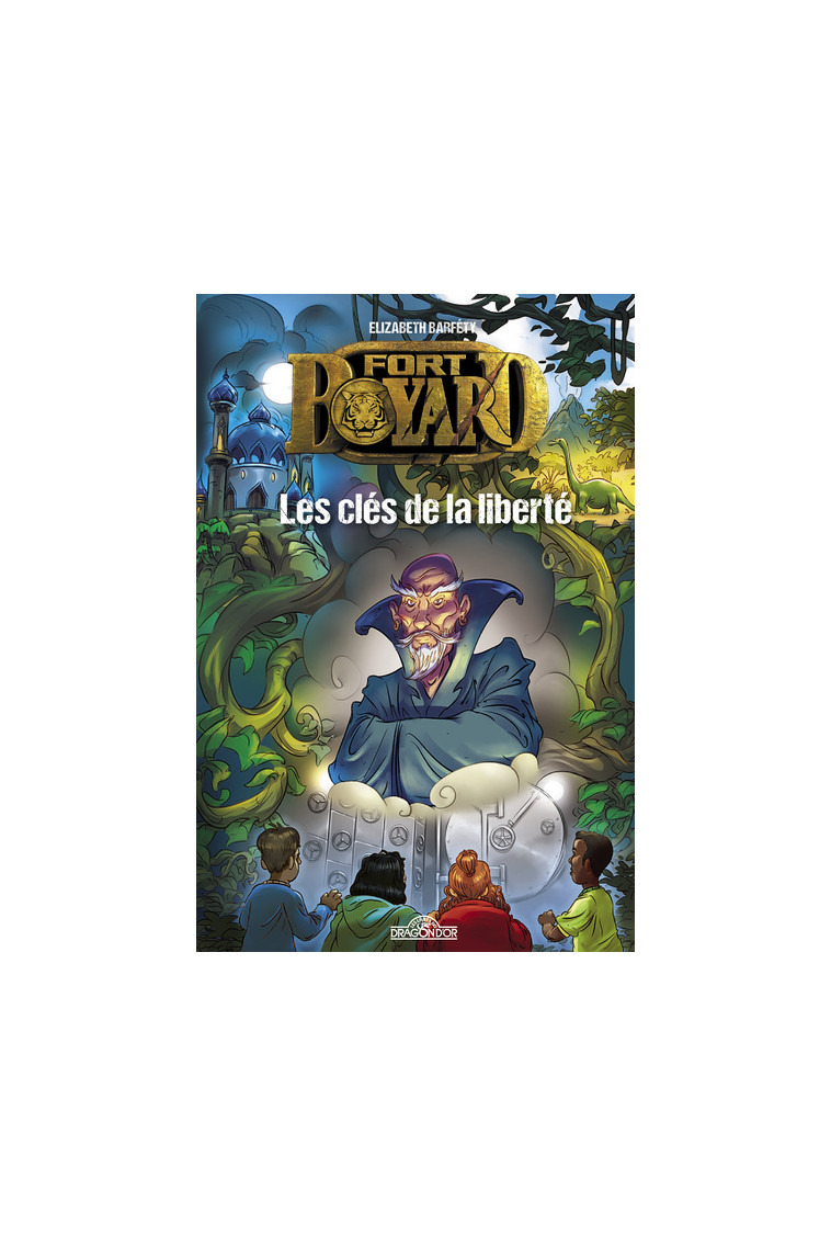 Fort Boyard - Tome 2 Les clés de la liberté - Elizabeth Barféty - DRAGON D OR