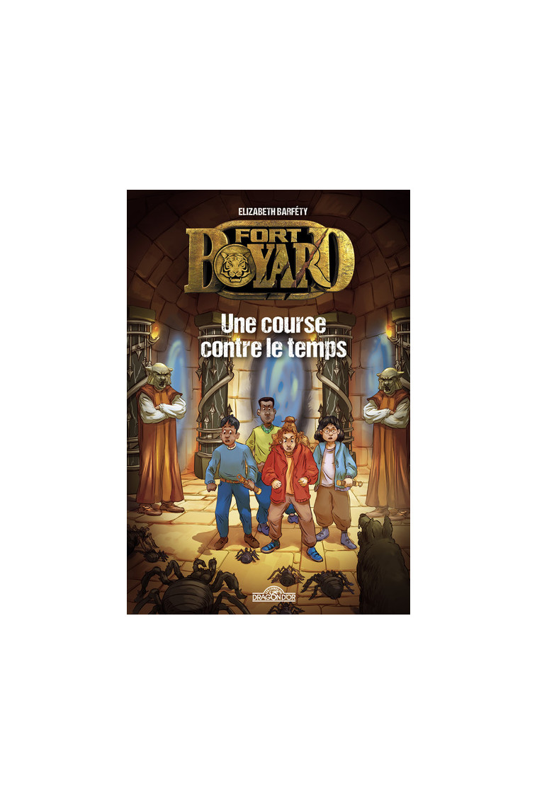 Fort Boyard - Tome 3 Une course contre le temps - Elizabeth Barféty - DRAGON D OR