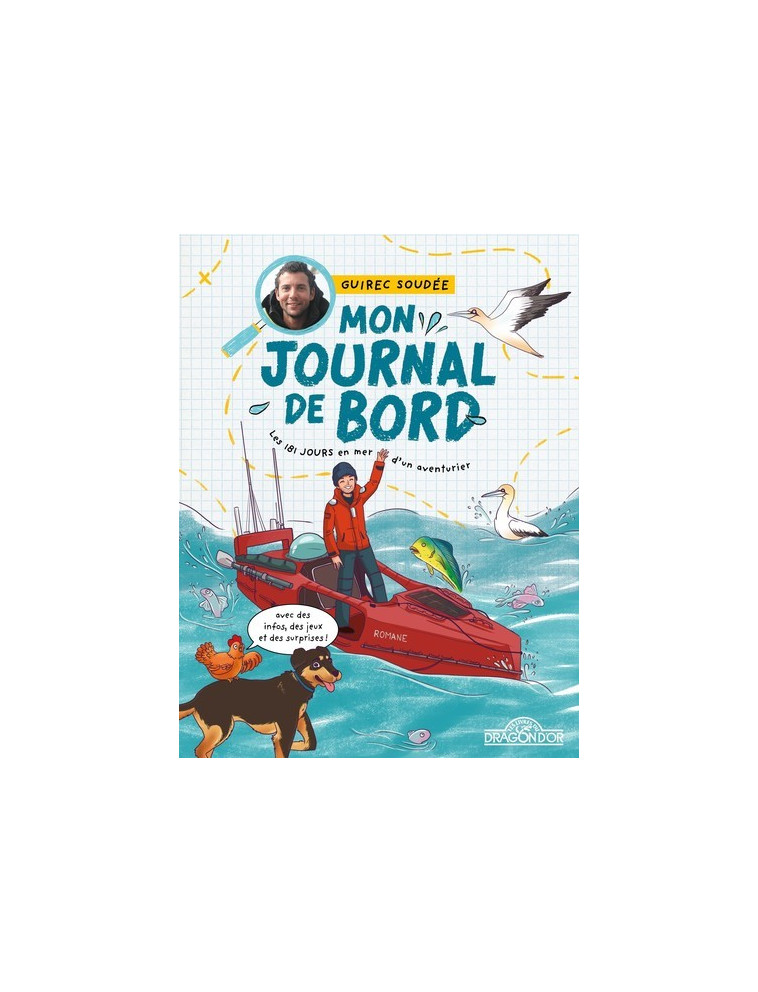 Mon Journal de bord - Les 181 jours en mer d'un aventurier - Guirec Soudée - DRAGON D OR