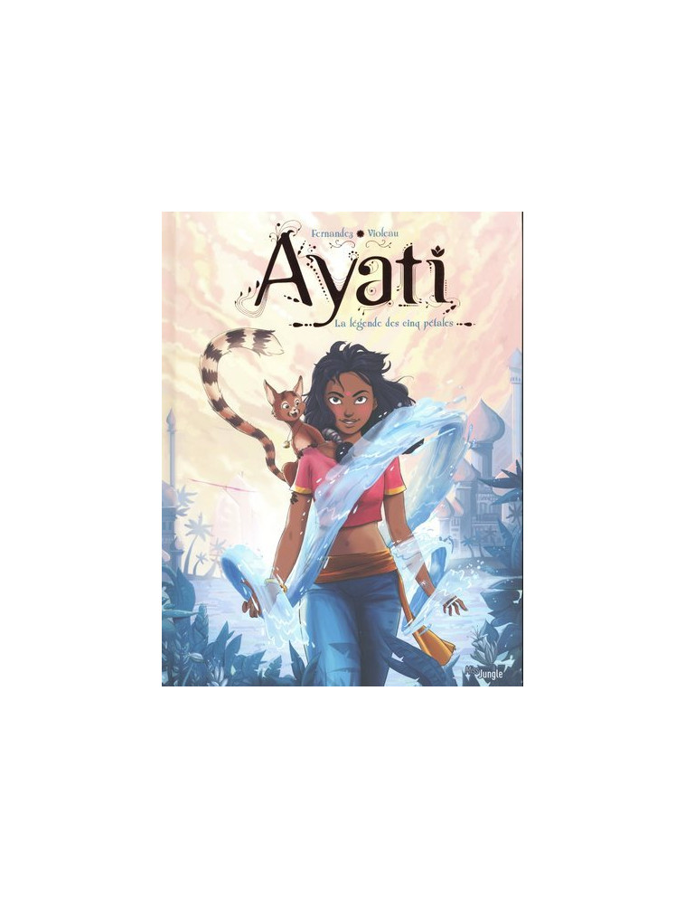 Ayati - tome 1 La légende des cinq pétales - Fabien Fernandez - JUNGLE