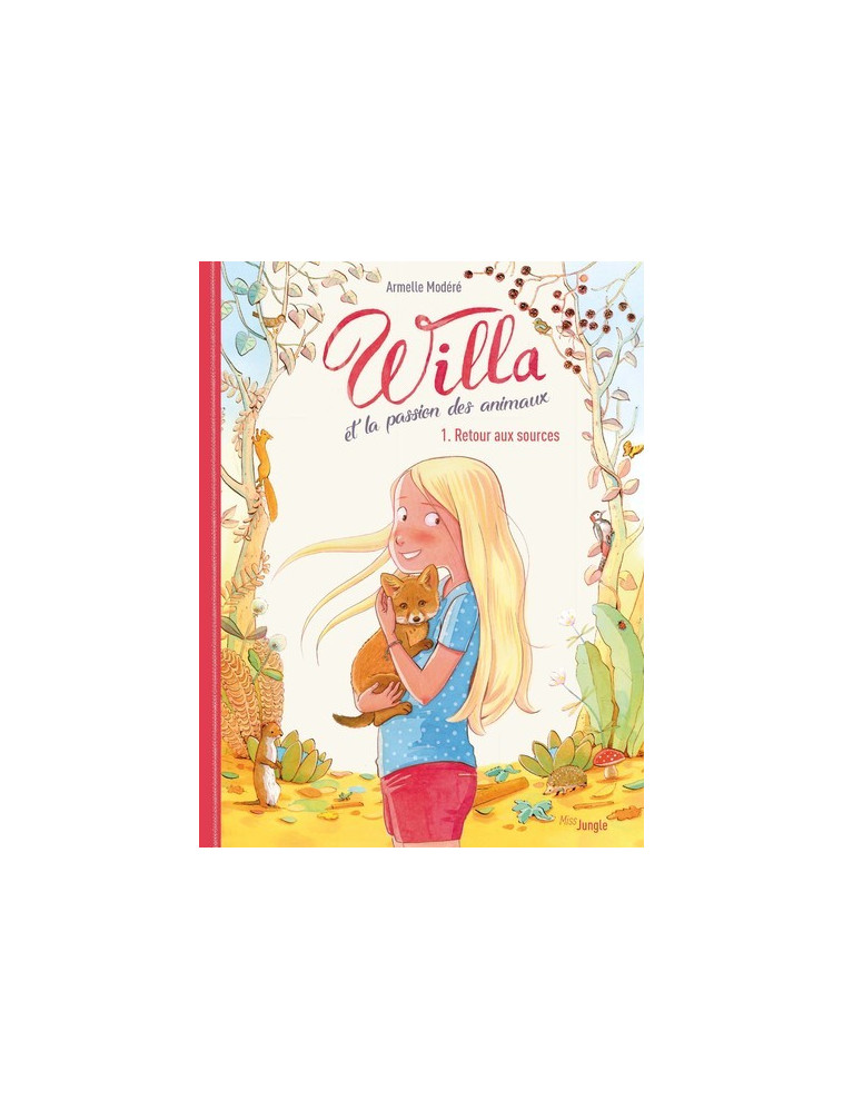 Willa et la passion des animaux - tome 1 Retour aux sources - Armelle Modéré - JUNGLE