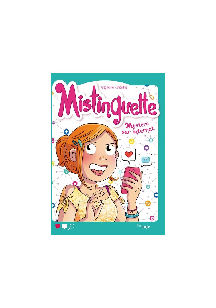 Mistinguette tome 12 Mystère sur Internet - Greg Tessier - JUNGLE