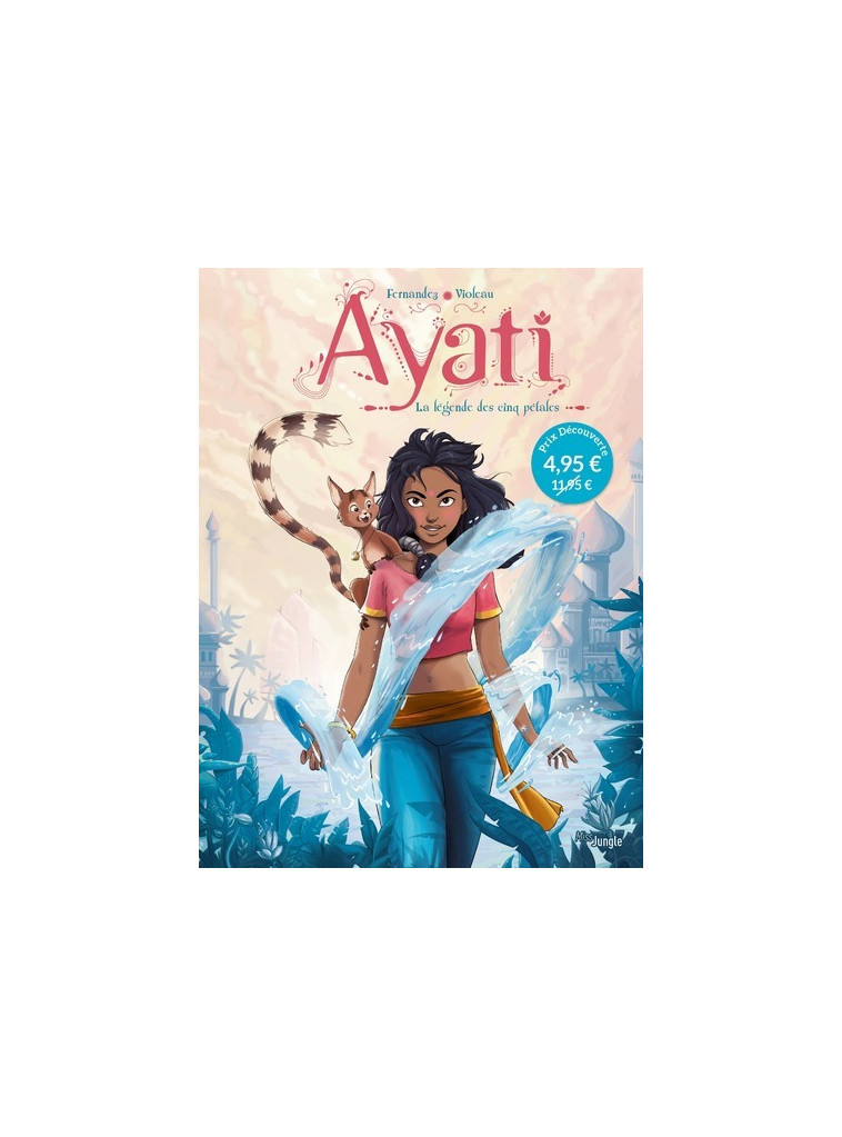 Ayati - OP petits prix 2022 - Tome 1 La légende des cinq pétales - Fabien Fernandez - JUNGLE