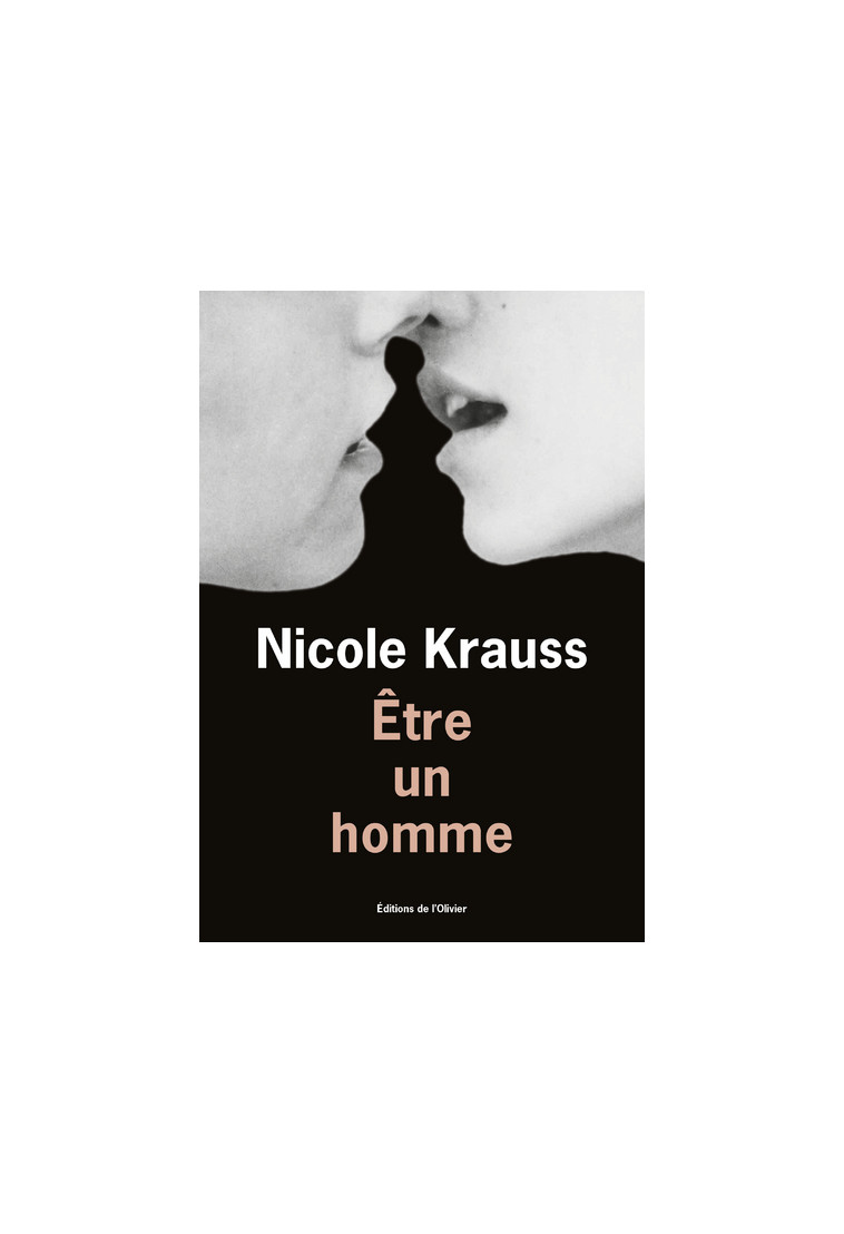 Être un homme - Nicole Krauss - OLIVIER