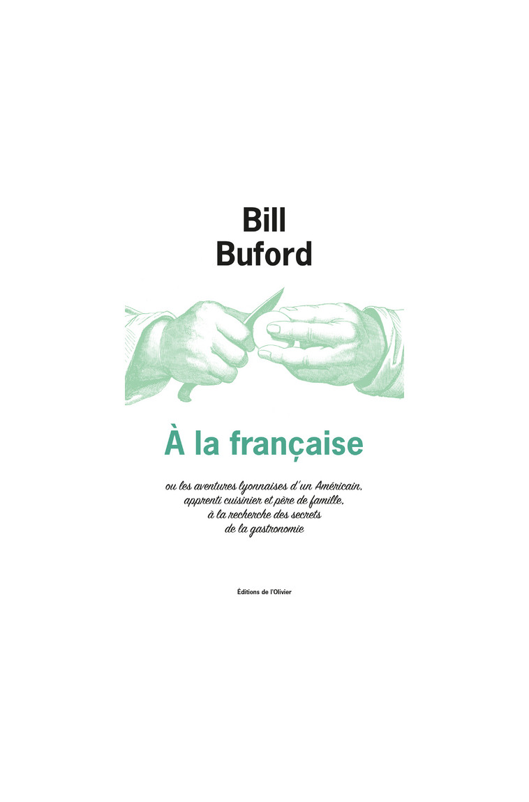 À la française - Bill Buford - OLIVIER