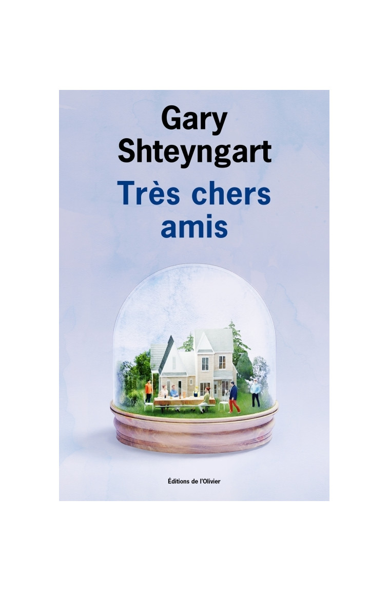 Très chers amis - Gary Shteyngart - OLIVIER